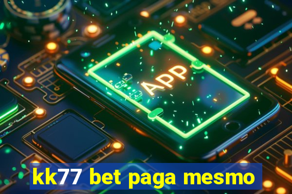 kk77 bet paga mesmo